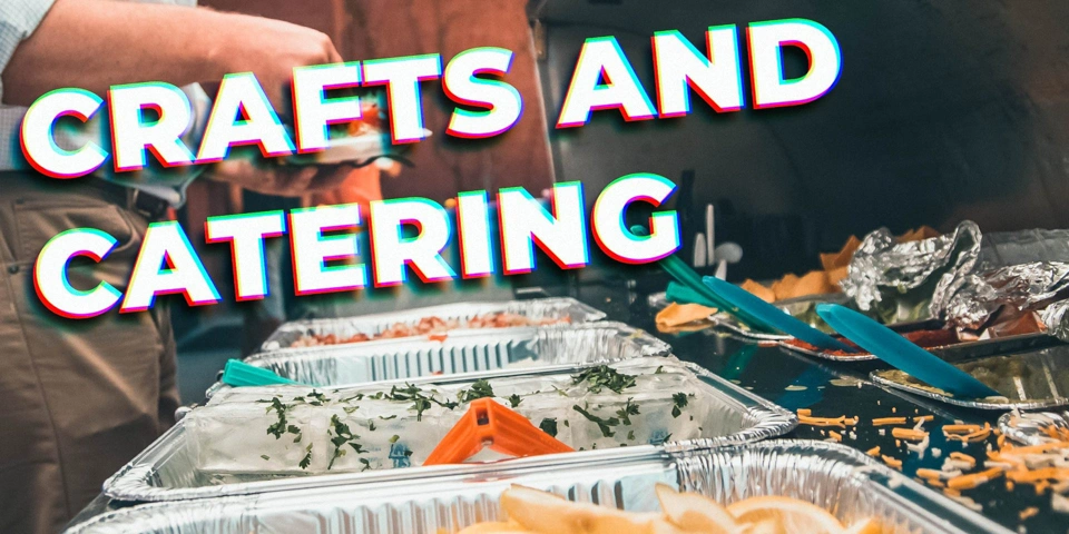 Catering and crafts